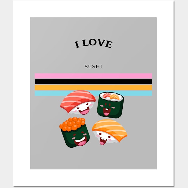 I love sushi Wall Art by ArtJoy